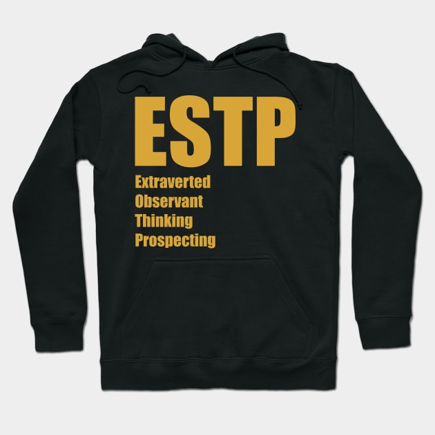 ESTP The Entrepreneur MBTI types 15A Myers Briggs personality Hoodie by FOGSJ